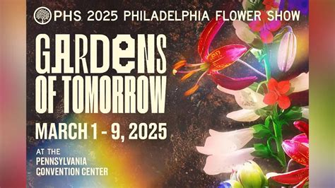 PHS announces 2025 PHS Philadelphia Flower Show theme: 'Gardens of ...