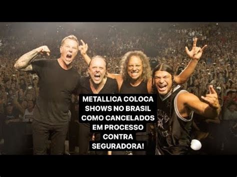 METALLICA COLOCA SHOWS NO BRASIL COMO CANCELADOS EM PROCESSO CONTRA