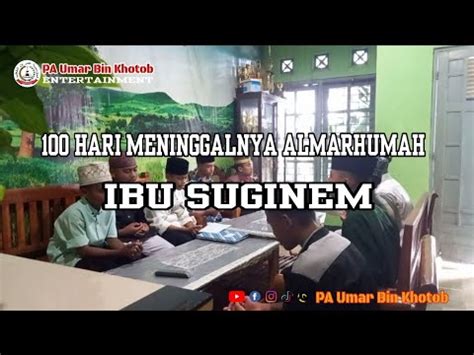 DO A BERSAMA 100 HARI MENINGGALNYA ALMARHUMAH IBU SUGINEM YouTube