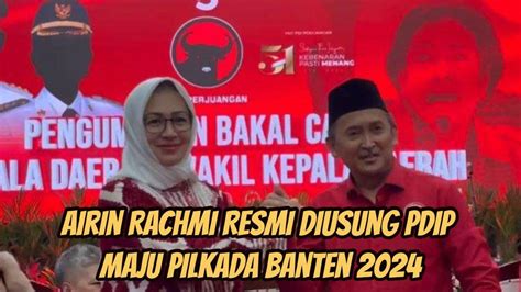 Ditinggalkan Golkar Airin Rachmi Resmi Diusung PDIP Maju Pilkada