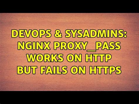 Devops Sysadmins Nginx Proxy Pass Works On But Fails On Https