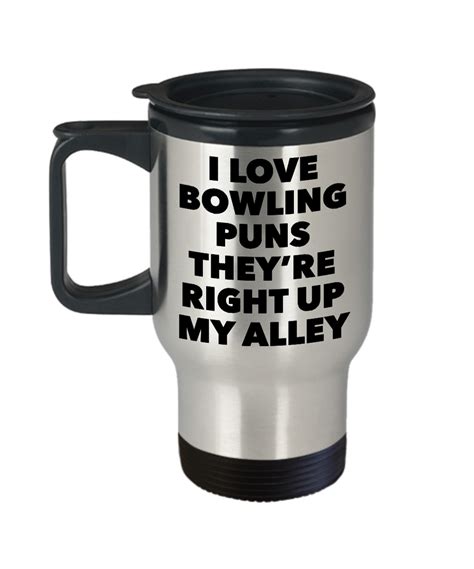 Bowling Coach Travel Mug I Love Bowling Puns Theyre Right Up My All