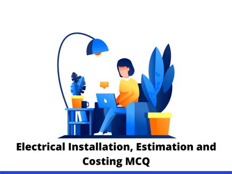 Electrical Installation Estimation And Costing MCQ Test