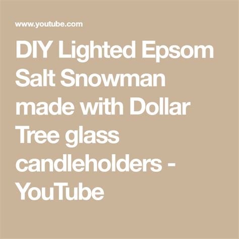 Diy Lighted Epsom Salt Snowman Made With Dollar Tree Glass Candleholders Glass Candleholders