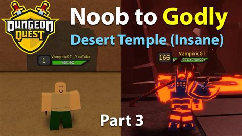 Dungeon Quest Noob To Godly Pro Part 3 Desert Temple Insane