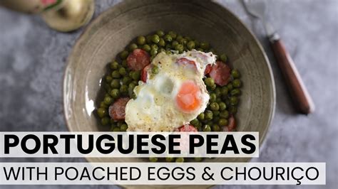 Portuguese Peas With Poached Eggs And Chouri O Food From Portugal