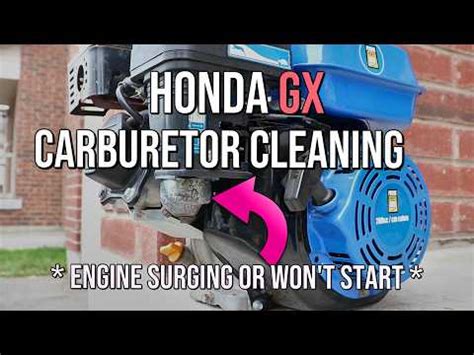 Honda GX Carburetor Cleaning Surging Or Won T Start Fix GX160 GX180