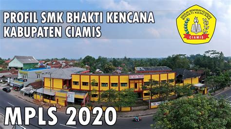 Mpls 2020 Smk Bhakti Kencana Ciamis Profil Sekolah Smk Bisa Smk Hebat Youtube