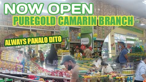 NOW OPEN PUREGOLD CAMARIN BRANCH TOURE KO KAYO AT MAMILI NARIN TAYO DTO