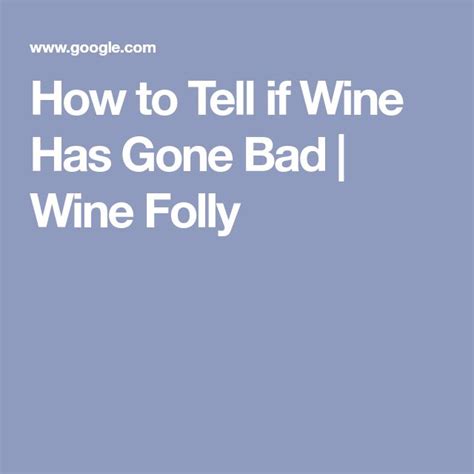 How To Tell If Wine Has Gone Bad Wine Folly Wine Folly Wine