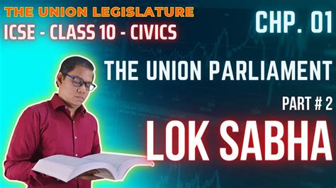 ICSE Civics The Union Parliament Lok Sabha Class 10 Chapter 1 Civics