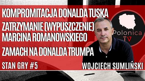 Kompromitacja Tuska Zatrzymanie Romanowskiego Zamach Na Trumpa