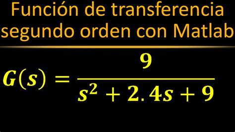 Funci N Transferencia Segundo Orden Con Matlab Ingenier A De Control