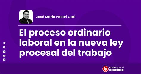 El Proceso Ordinario Laboral En La Nueva Ley Procesal Del Trabajo Lp