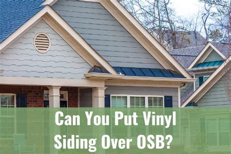 Can You Put Vinyl Siding Over Osb How To Ready To Diy