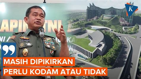 Ksad Masih Kaji Rencana Pembentukan Kodam Khusus Di Ikn Youtube