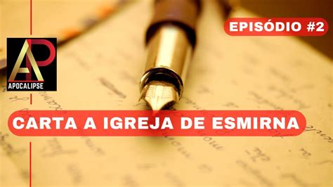 S Rie As Sete Igrejas Da Sia Segunda Carta A Igreja De Esmirna