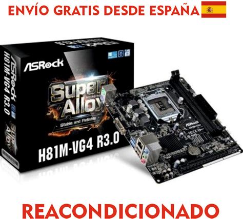 PLACA BASE ASROCK H81M VG4 R3 0 MICRO ATX PARA INTEL Miravia