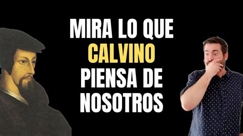 Mira Lo Que CALVINO Piensa De Nosotros Juan Manuel Vaz YouTube