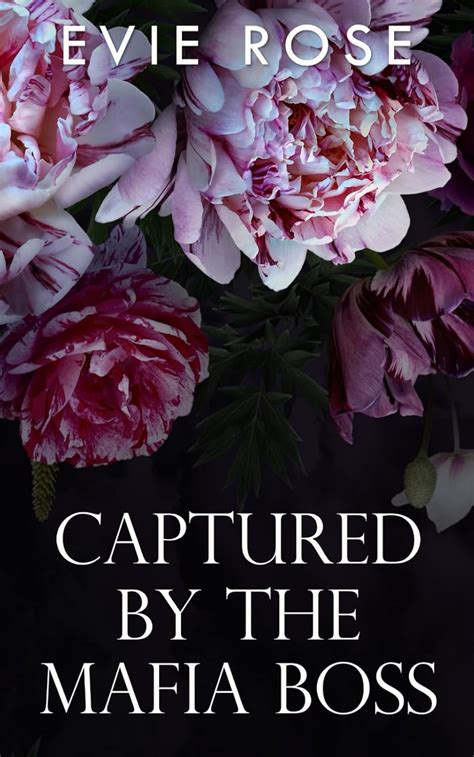 Captured By The Mafia Boss London Mafia Bosses 9798377174028 Rose Evie Books