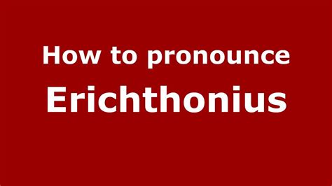 How to pronounce Erichthonius (Greek/Greece) - PronounceNames.com - YouTube