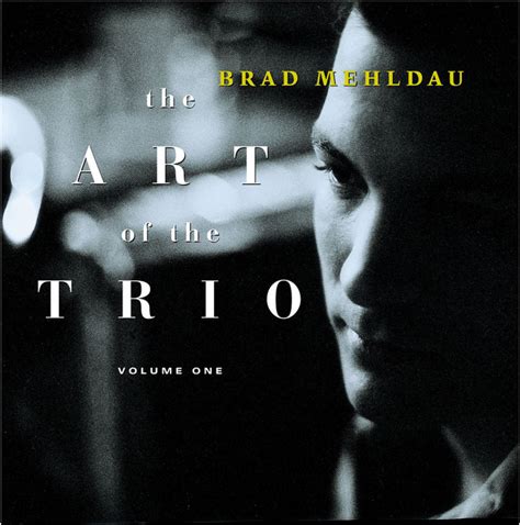 The Art Of The Trio Vol 1 Album By Brad Mehldau Spotify