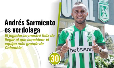 Andr S Sarmiento Nuevo Refuerzo De Atl Tico Nacional