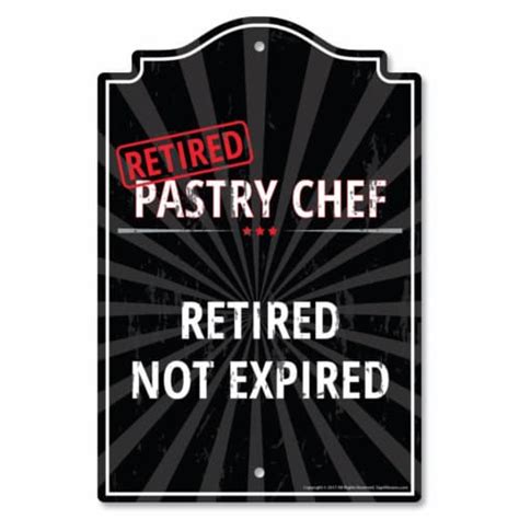 Signmission 8 X 12 In Plastic Sign Retired Pastry Chef 1 Kroger