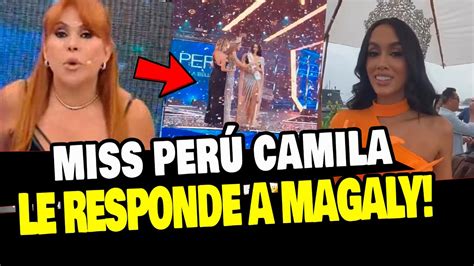 Miss PerÚ Camila Escribens Le Responde A Magaly Medina Por Decirle