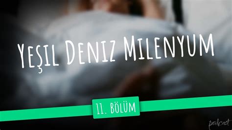 Ye Il Deniz Milenyum B L M Hd Podcast Youtube