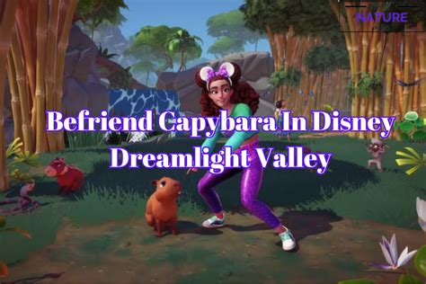 Explore The Capybara In Disney Dreamlight Valley - The Nature Hero