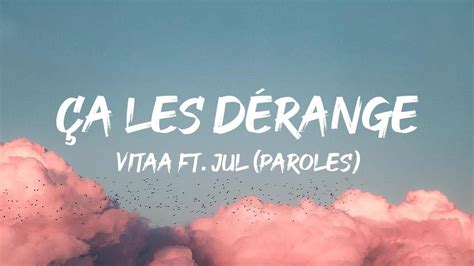 Ca Les Derange Vitaa Ft Jul Paroles Lyrics Youtube