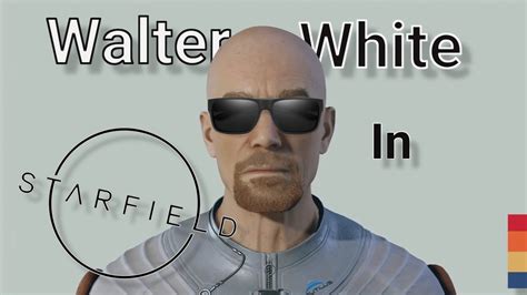 Starfield Walter White Character Creation Youtube