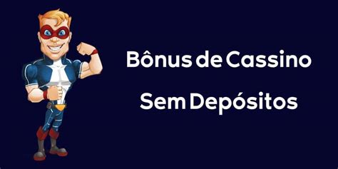 Novos Bônus Sem Depósito novembro 2024