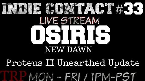 Osiris New Dawn Proteus Ii Unearthed Update