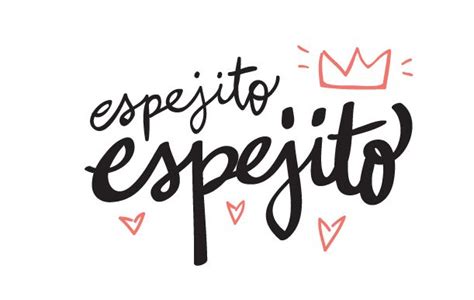 Espejito espejito quién es la reina más molona Pues tú claro