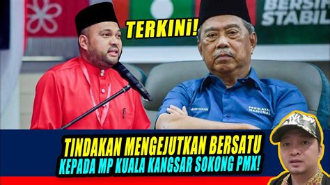 Terkini Tindakan Mengejutkan Bersatu Kepada Mp Kuala Kangsar Sokong