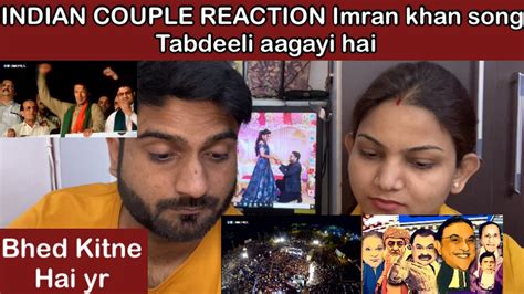 INDIAN Couple Reaction IMRAN KHAN SONG Tabdeeli Aagayi Hai Yaaro