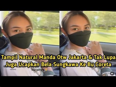 Tampil Sangat Natural Manda Otw Jakarta Nih Dan Tak Lupa Ucapkan Bela