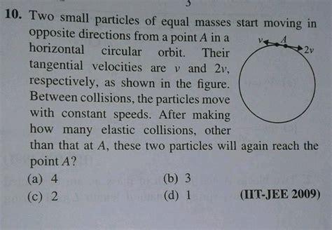 V Two Small Particles Of Equal Masses Start Moving In Opposite