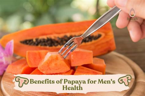 Benefits Of Papaya For Men S Health