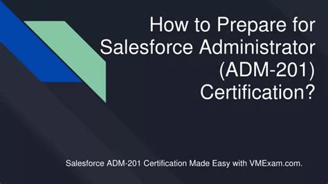 Ppt Top 5 Tips For Salesforce Administrator Adm 201 Certification Exam Powerpoint