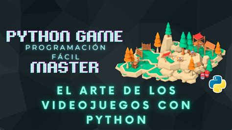 El Arte Del Desarrollo De VIDEOJUEGOS Con PYTHON YouTube