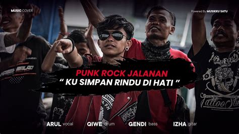 Ku Simpan Rindu Di Hati Punk Rock Jalanan Arul Cover Vol Youtube