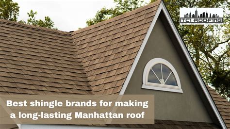 Best Shingle Brands For Making A Long Lasting Manhattan Roof ⋆ Tci