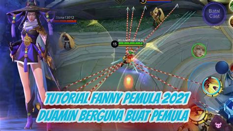 Tutorial Hero Fanny Pemula Dijamin Berguna Dan Nambah Skill Fanny