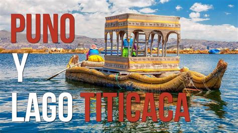 Como Viajar Al Lago Titicaca Y Puno En Per Youtube