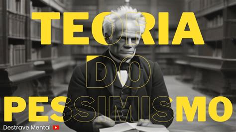 Arthur Schopenhauer Como Ser Um Pessimista Pessimismo Filos Fico