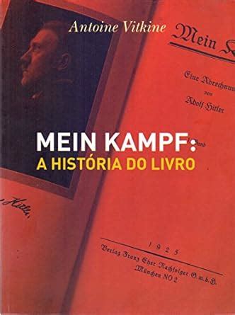 Amazon Mein Kampf A Historia Do Livro 9788520924150 Antoine