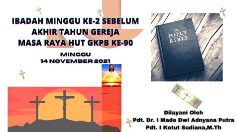 IBADAH MINGGU KE 2 SEBELUM AKHIR TAHUN GEREJA MASA RAYA HUT GKPB KE 90